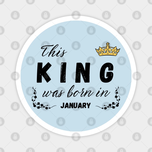 King born in january Magnet by Kenizio 